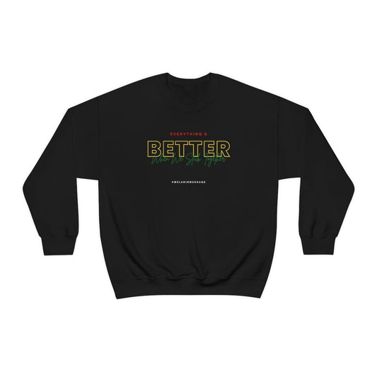 Stronger with Love and Melanin - Better Together (Grn/Yllw/Rd/Grn) - Crewneck Sweatshirt